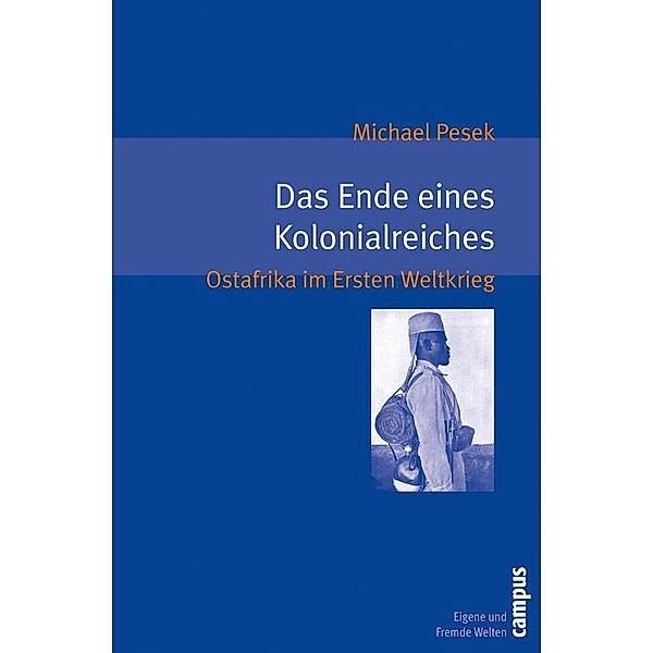 Das Ende eines Kolonialreiches / Eigene und fremde Welten Bd.17, Michael Pesek