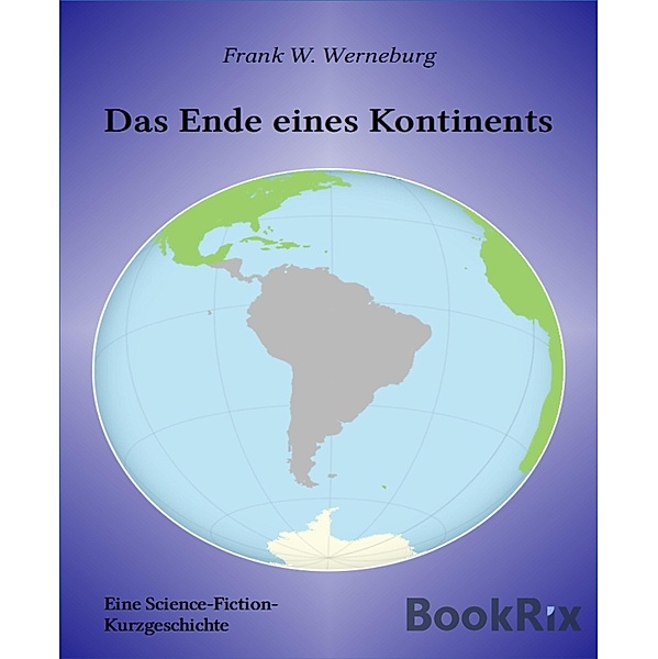 Das Ende eines Kontinents, Frank W. Werneburg