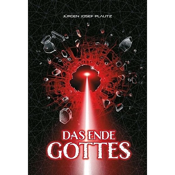 Das Ende Gottes, Jürgen Josef Plautz