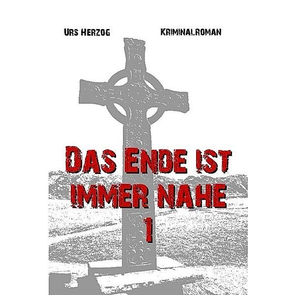 Das Ende ist immer nahe 1, Urs Herzog