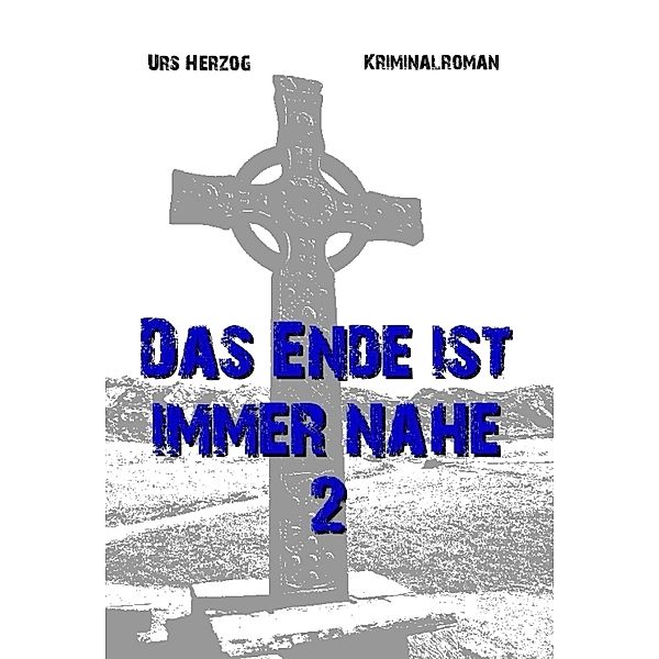 Das Ende ist immer nahe 2, Urs Herzog