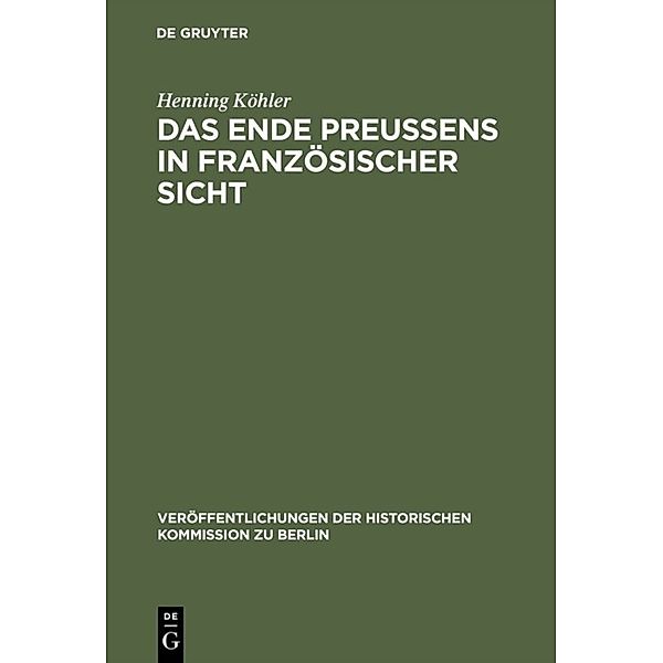 Das Ende Preußens in französischer Sicht, Henning Köhler