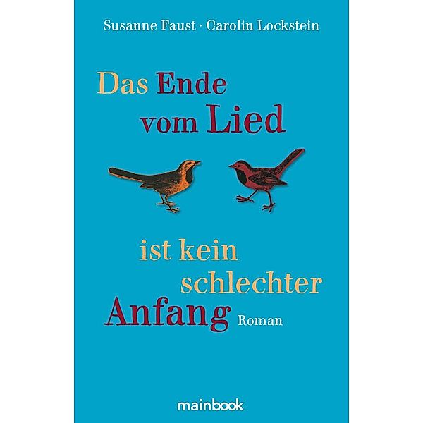 Das Ende vom Lied ist kein schlechter Anfang, Susanne Faust, Carolin Lockstein