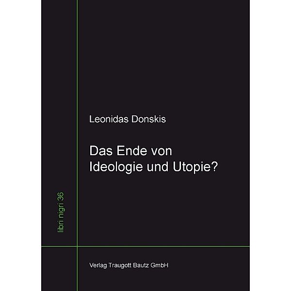 Das Ende von Ideologie und Utopie? / libri nigri Bd.36, Leonidas Donskis