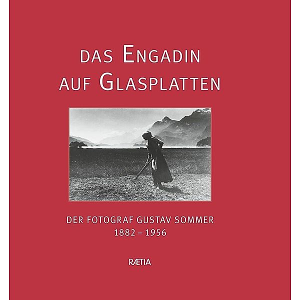 Das Engadin auf Glasplatten, Dora Lardelli, Diego Giovanoli