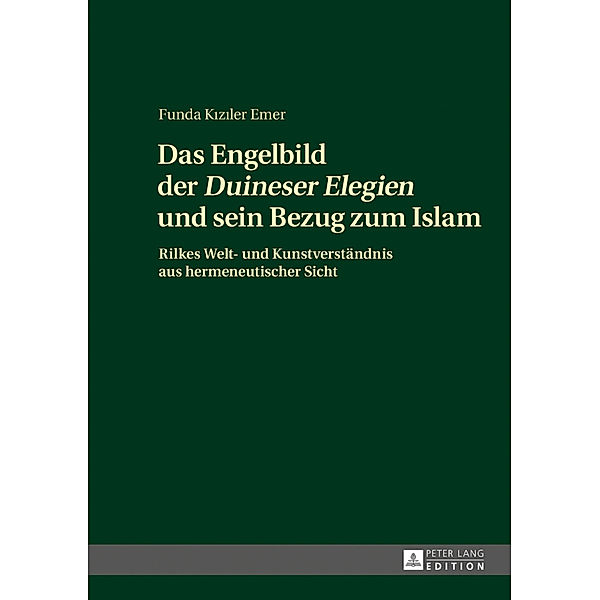 Das Engelbild der Duineser Elegien und sein Bezug zum Islam, Funda Kiziler Emer