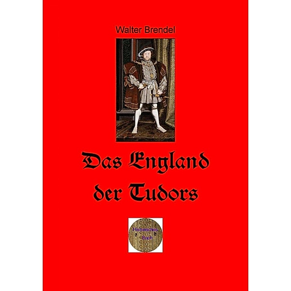 Das England der Tudors, Walter Brendel