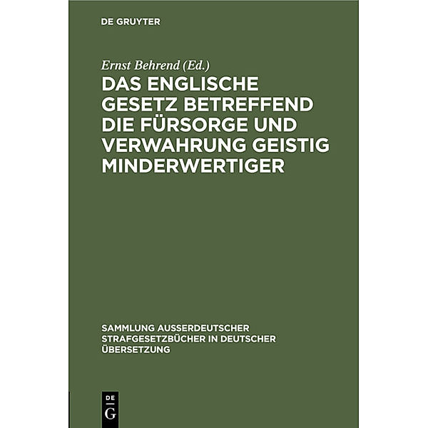 Das englische Gesetz betreffend die Fürsorge und Verwahrung geistig Minderwertiger