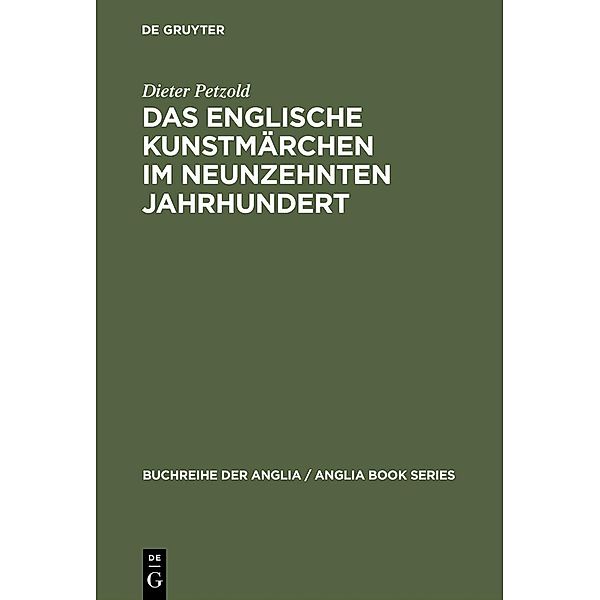 Das englische Kunstmärchen im neunzehnten Jahrhundert / Buchreihe der Anglia / Anglia Book Series Bd.20, Dieter Petzold
