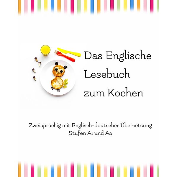 Das Englische Lesebuch zum Kochen / Gestufte Englische Lesebücher Bd.9, Adelina Brant