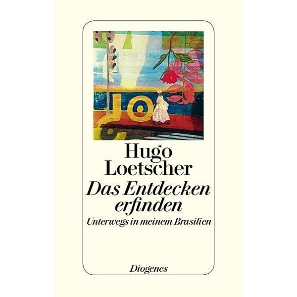 Das Entdecken erfinden, Hugo Loetscher