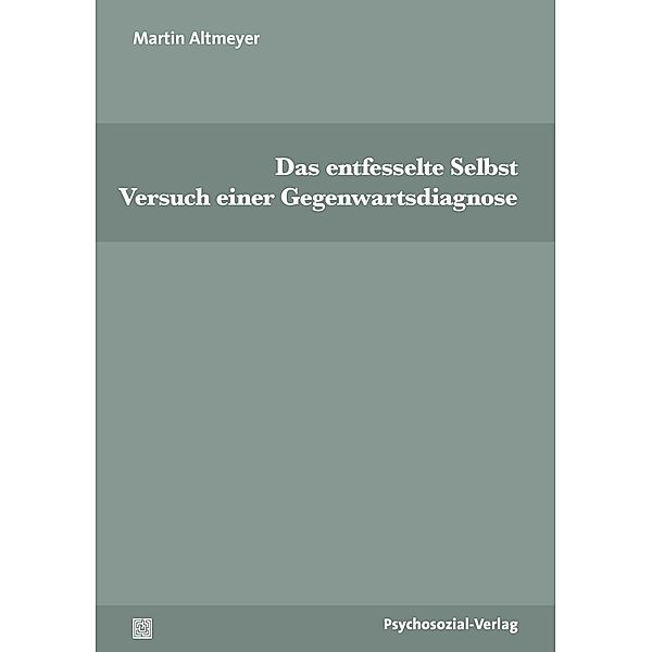 Das entfesselte Selbst, Martin Altmeyer