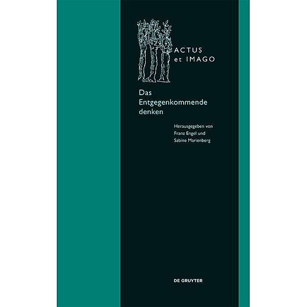 Das Entgegenkommende Denken / Actus et Imago Bd.15