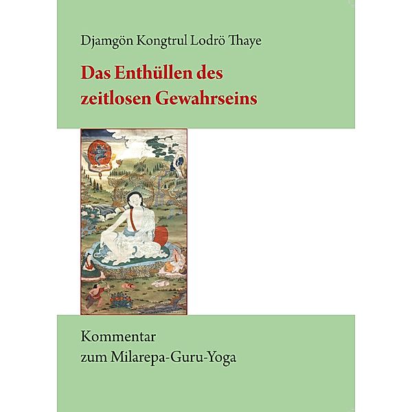 Das Enthüllen des zeitlosen Gewahrseins, Djamgön Kongtrül Lodrö Thaye