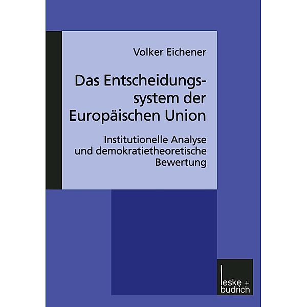 Das Entscheidungssystem der Europäischen Union, Volker Eichener