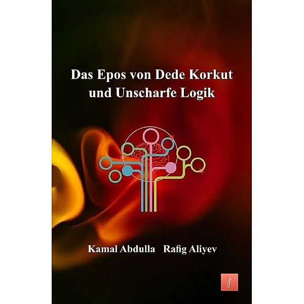 Das Epos von Dede Korkut und Unscharfe Logik, Kamal Abdulla