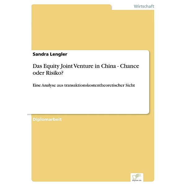 Das Equity Joint Venture in China - Chance oder Risiko?, Sandra Lengler