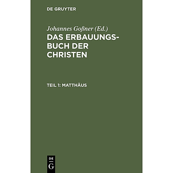 Das Erbauungs-Buch der Christen / Teil 1 / Matthäus