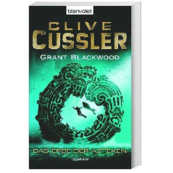 Das Erbe der Azteken / Fargo Adventures Bd.2, Clive Cussler, Grant Blackwood