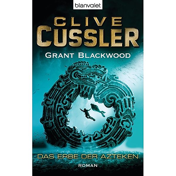 Das Erbe der Azteken / Fargo Adventures Bd.2, Clive Cussler, Grant Blackwood