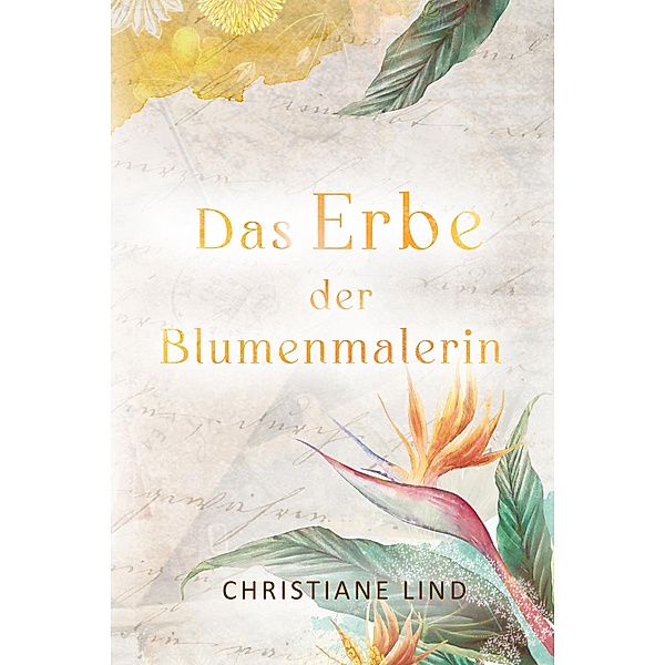 Das Erbe der Blumenmalerin, Christiane Lind