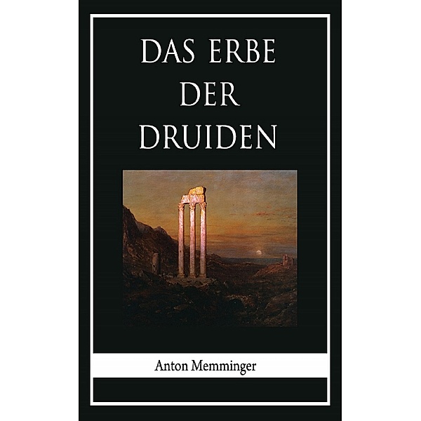 Das Erbe der Druiden, Anton Memminger