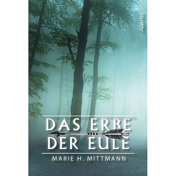 Das Erbe der Eule, Marie H. Mittmann