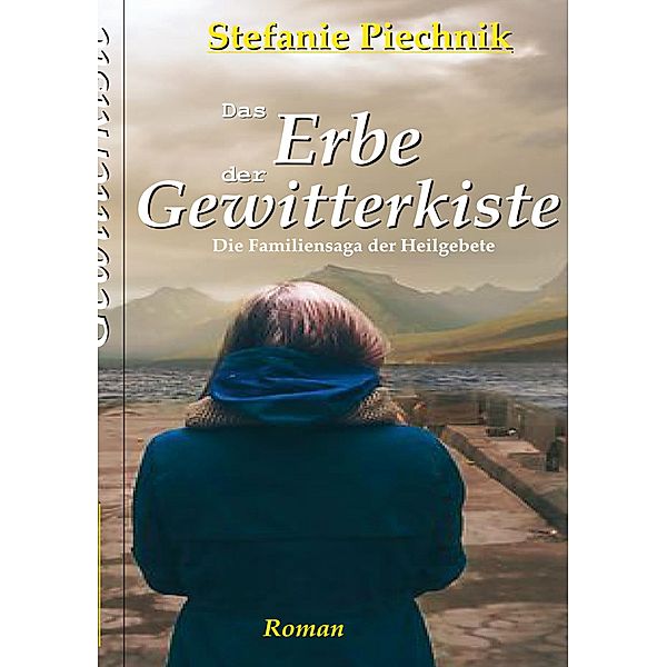 Das Erbe der Gewitterkiste, Stefanie Piechnik