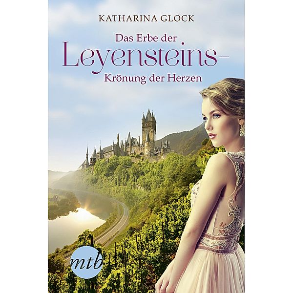 Das Erbe der Leyensteins - Krönung der Herzen, Katharina Glock