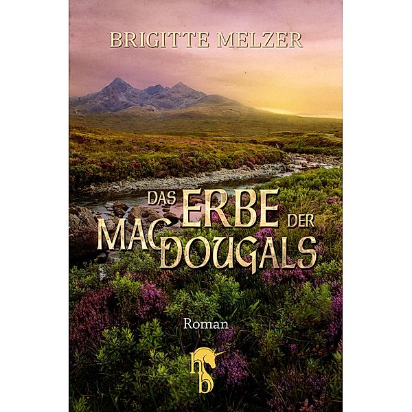 Das Erbe der MacDougals / Highlands & Islands Bd.2, Brigitte Melzer