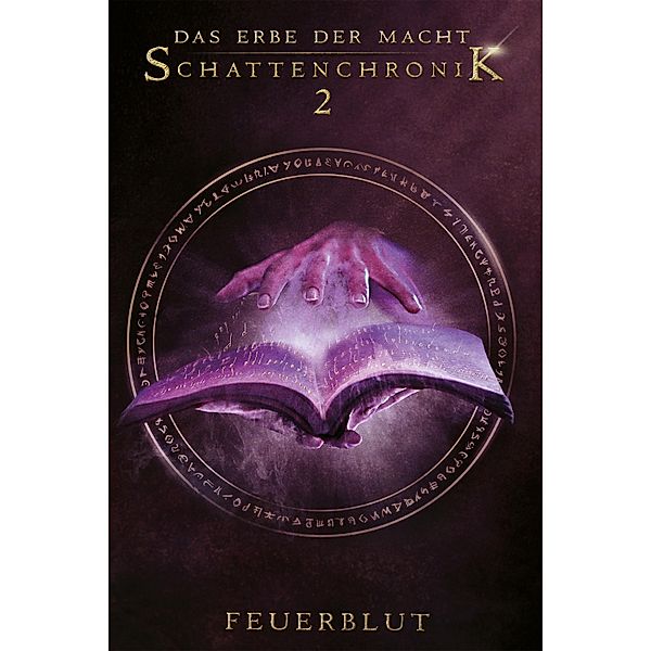 Das Erbe der Macht - Schattenchronik 2: Feuerblut / Das Erbe der Macht - Sammelbände Bd.2, Andreas Suchanek
