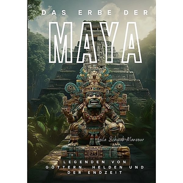 Das Erbe der Maya, Laila Schwab-Mansour