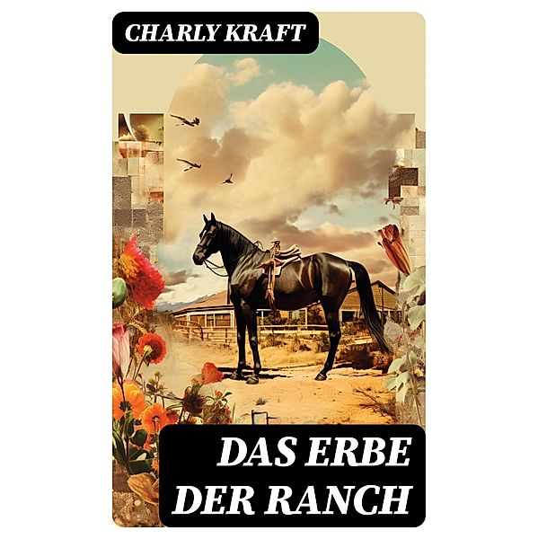 Das Erbe der Ranch, Charly Kraft