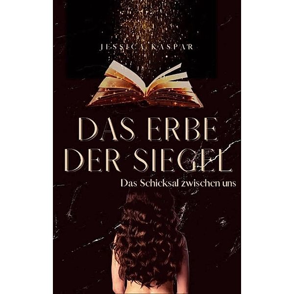 Das Erbe der Siegel / Das Erbe der Siegel Bd.1, Jessica Kaspar