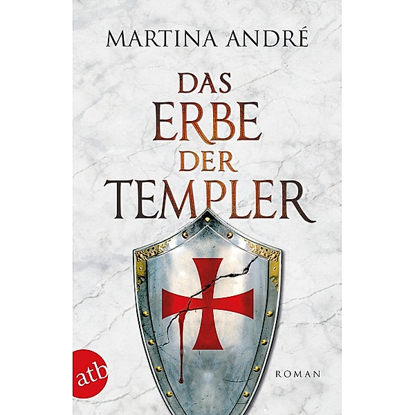 Das Erbe der Templer / Die Templer Bd.4, Martina André