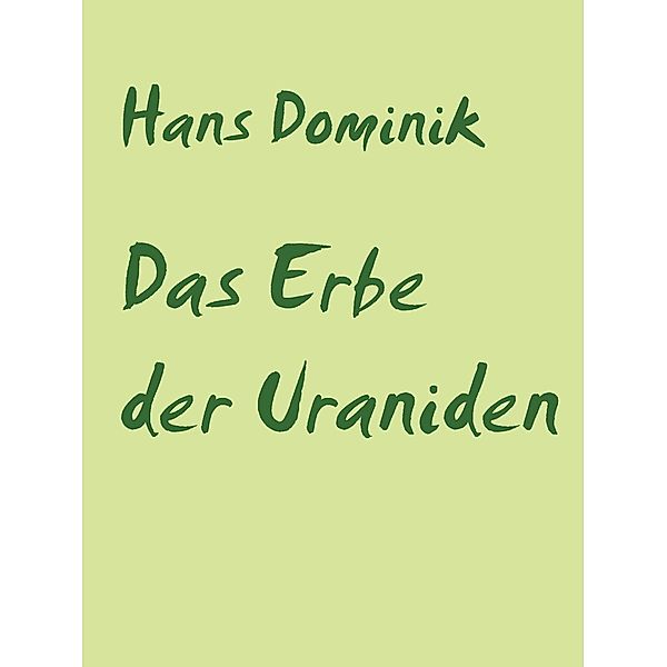 Das Erbe der Uraniden, Hans Dominik