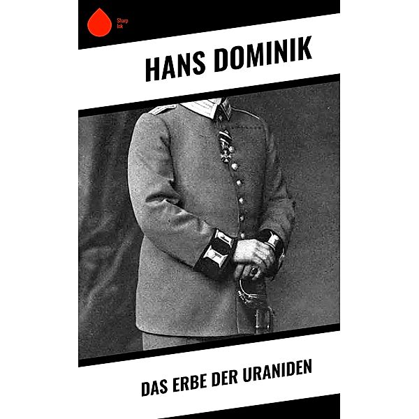 Das Erbe der Uraniden, Hans Dominik