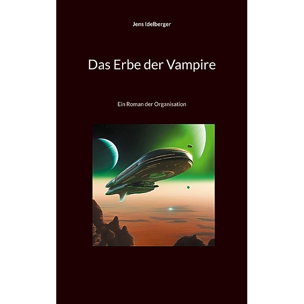 Das Erbe der Vampire / Die Organisation Bd.3, Jens Idelberger