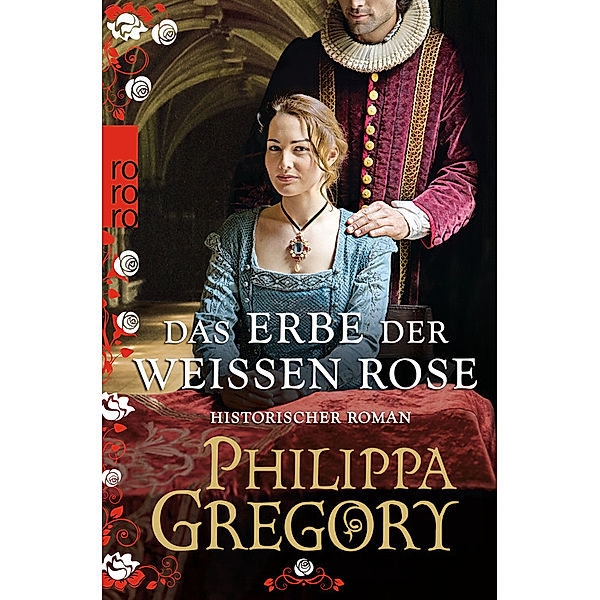 Das Erbe der weißen Rose / Rosenkrieg Bd.5, Philippa Gregory