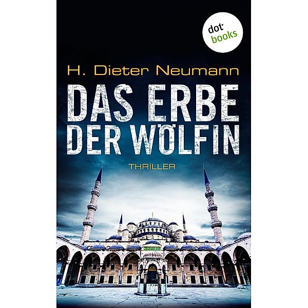 Das Erbe der Wölfin / Johannes Clasen Bd.2, H. Dieter Neumann