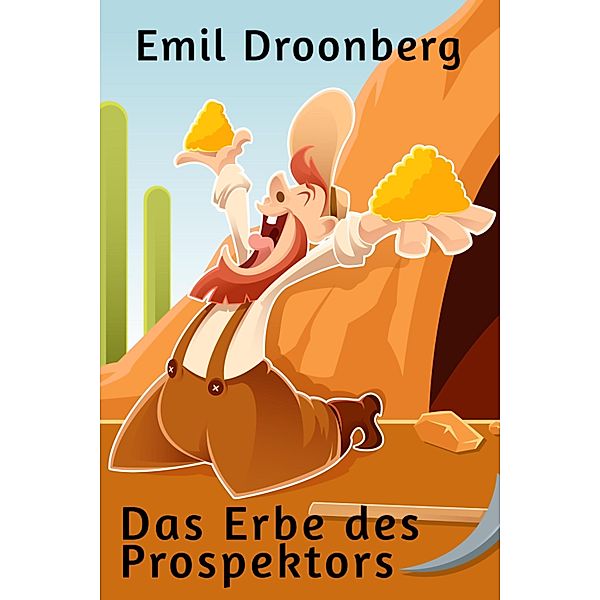 Das Erbe des Prospektors, Emil Droonberg