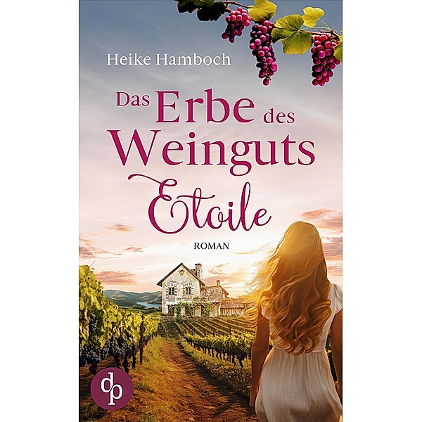Das Erbe des Weinguts Etoile, Heike Hamboch