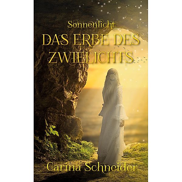 Das Erbe des Zwielichts / Zwielicht Dilogie Bd.1, Carina Schneider