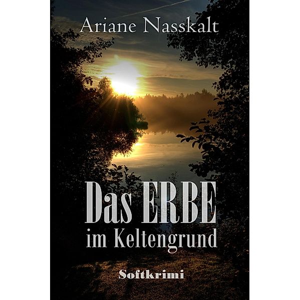 Das Erbe im Keltengrund, Ariane Nasskalt