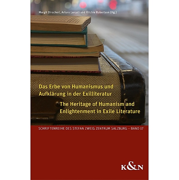 Das Erbe von Humanismus und Aufklärung in der Exilliteratur. The Heritage of Humanism and Enlightenment in Exile Literature