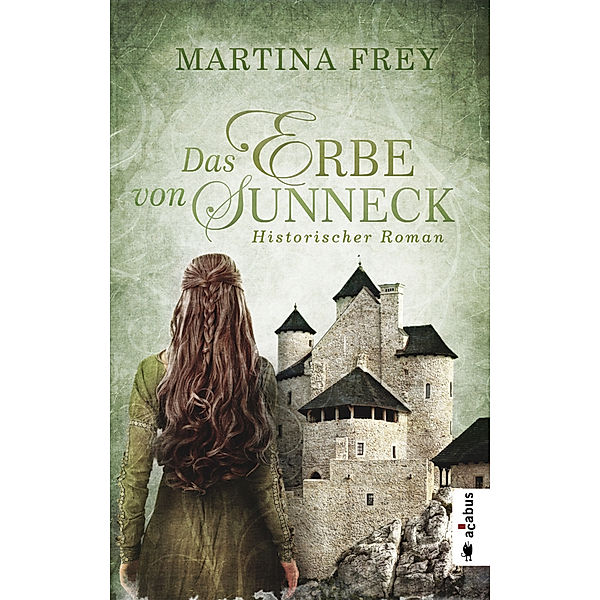 Das Erbe von Sunneck. Band 2, Martina Frey