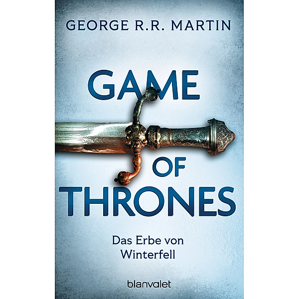 Das Erbe von Winterfell / Game of Thrones Bd.2, George R. R. Martin