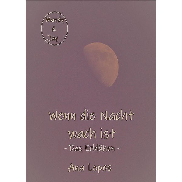 Das Erblühen / Nachtreihe Bd.2, Ana Lopes