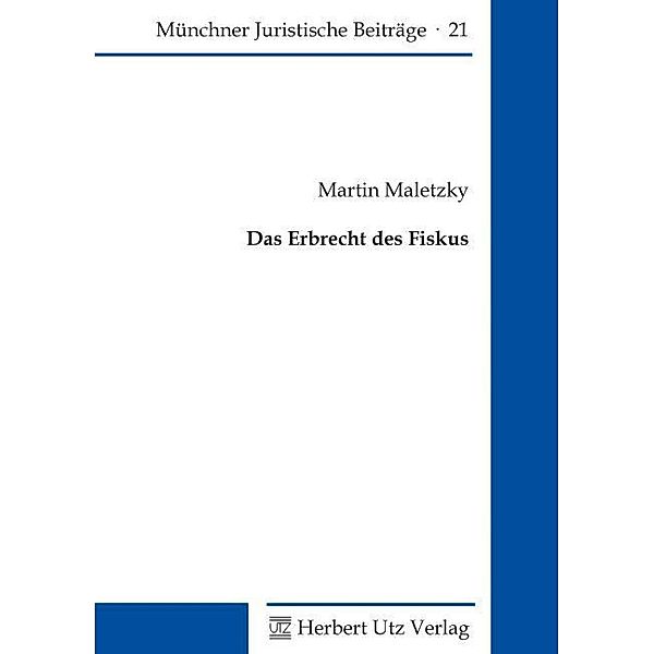 Das Erbrecht des Fiskus, Martin Maletzky