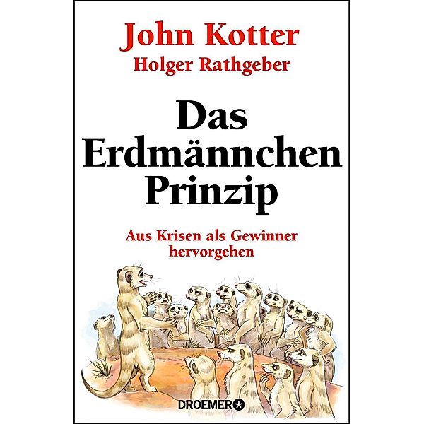 Das Erdmännchen Prinzip, John Kotter, Holger Rathgeber